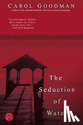 Goodman, Carol - The Seduction of Water