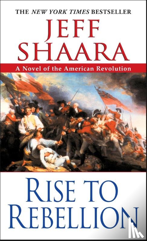 Shaara, Jeff - RISE TO REBELLION