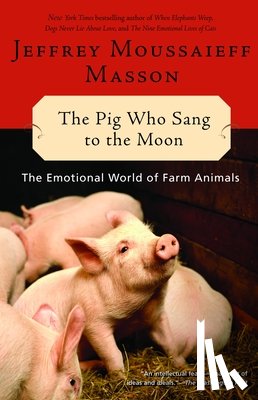 Masson, Jeffrey Moussaieff - The Pig Who Sang to the Moon