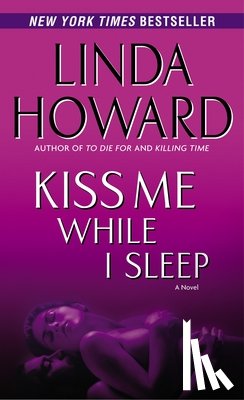 Howard, Linda - Kiss Me While I Sleep