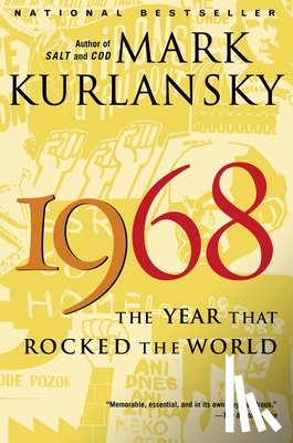 Kurlansky, Mark - 1968: The Year That Rocked the World