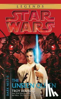 Denning, Troy - Denning, T: Unseen Queen: Star Wars Legends (Dark Nest, Book
