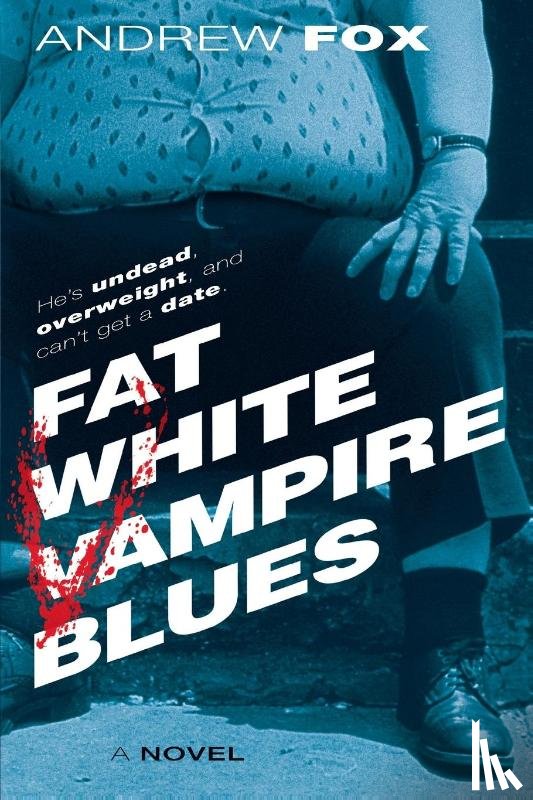 Fox, Andrew - Fat White Vampire Blues