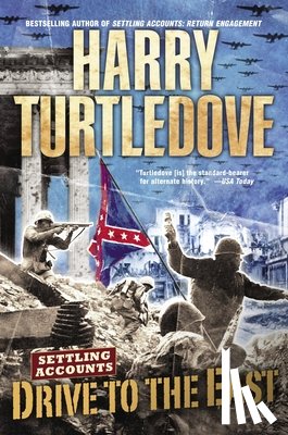 Turtledove, Harry - Drive to the East (Settling Accounts, Book Two)