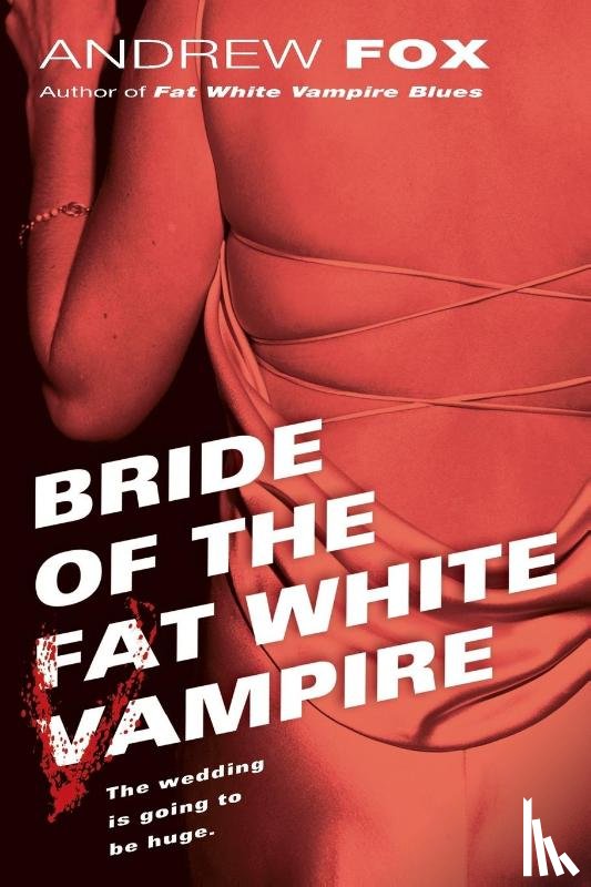 Fox, Andrew - Bride of the Fat White Vampire