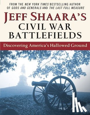 Shaara, Jeff - Jeff Shaara's Civil War Battlefields