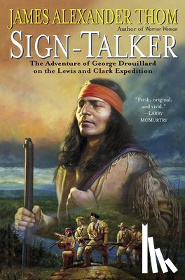 Thom, James Alexander - Sign-Talker: The Adventure of George Drouillard on the Lewis and Clark Expedition