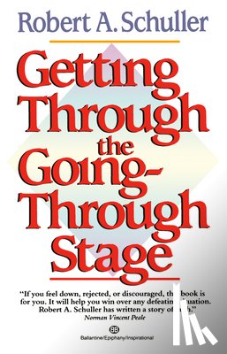 Schuller, Robert - Getting Through the Going-Through Stage
