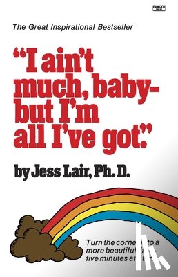 Jess Lair - I Ain't Much, Baby--But I'm All I've Got
