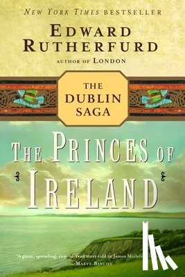 Rutherfurd, Edward - PRINCES OF IRELAND