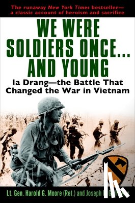 Moore, General Ha - We Were Soldiers Once...and Young: Ia Drang - The Battle That Changed the War in Vietnam