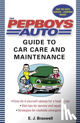 Braswell, E.J. - The Pep Boys Auto Guide to Car Care and Maintenance