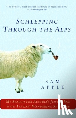 Apple, Sam - Schlepping Through the Alps