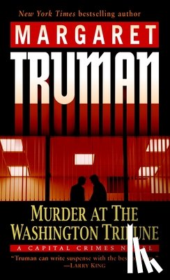 Truman, Margaret - Murder at the Washington Tribune: A Capital Crimes Novel