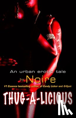 Noire - Thug-A-Licious