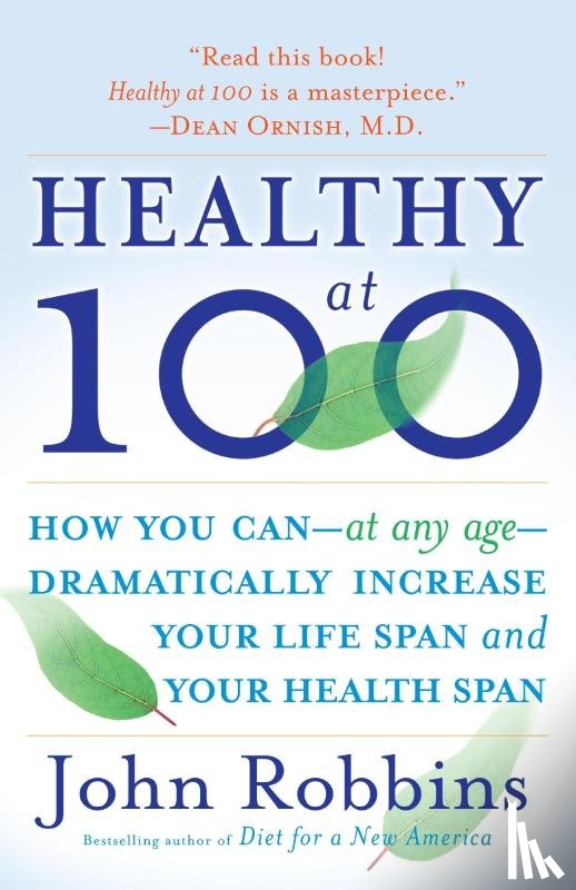 Robbins, John - Healthy at 100