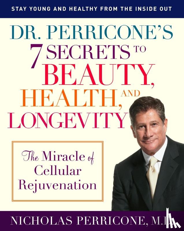 Perricone, Nicholas - Dr. Perricone's 7 Secrets to Beauty, Health, and Longevity
