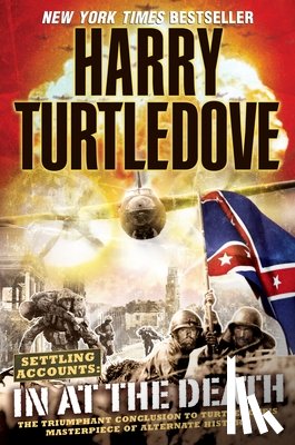 Turtledove, Harry - In at the Death (Settling Accounts, Book Four)