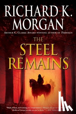 Richard K. Morgan - The Steel Remains