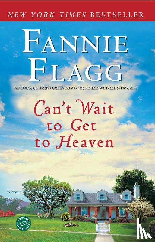 Flagg, Fannie - Can't Wait to Get to Heaven