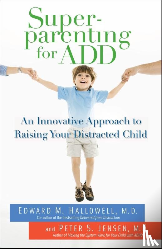 Hallowell, Edward M., Jensen, Peter S. - Superparenting for ADD