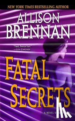 Brennan, Allison - Fatal Secrets: A Novel of Suspense