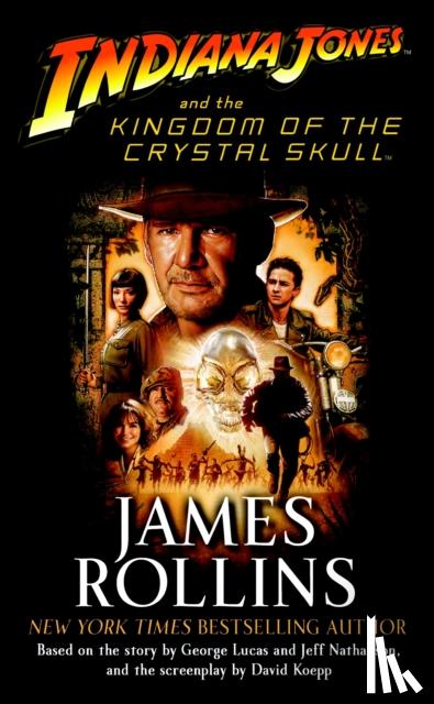 Rollins, James - Indiana Jones and the Kingdom of the Crystal Skull