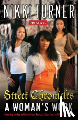 Turner, Nikki - A Woman's Work: Street Chronicles
