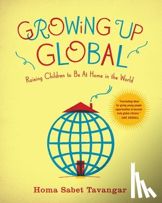 Tavangar, Homa Sabet - Growing Up Global
