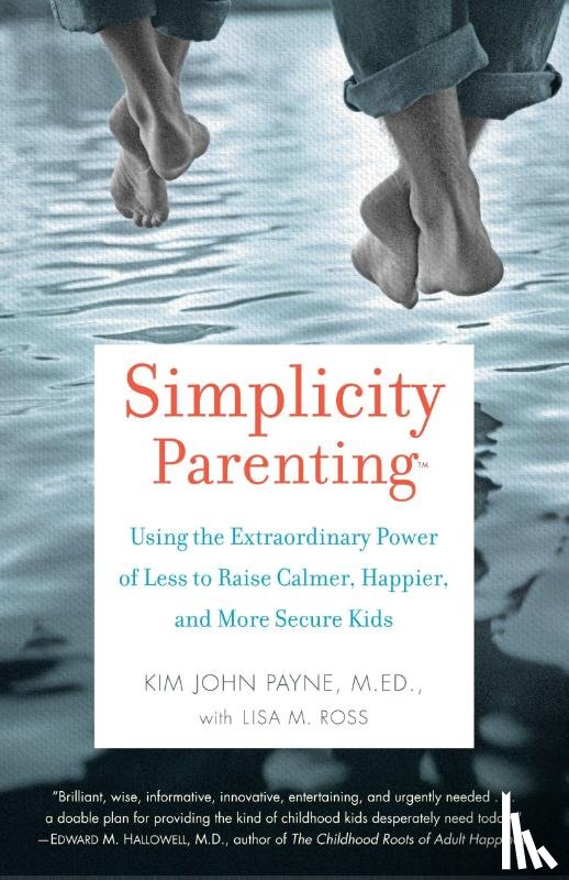 Payne, Kim John, Ross, Lisa M. - Simplicity Parenting
