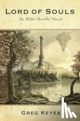 Keyes, Greg - Lord of Souls: An Elder Scrolls Novel