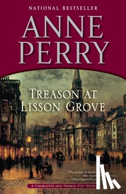 Perry, Anne - Treason at Lisson Grove: A Charlotte and Thomas Pitt Novel