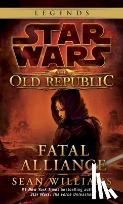 Williams, Sean - Fatal Alliance: Star Wars Legends (The Old Republic)