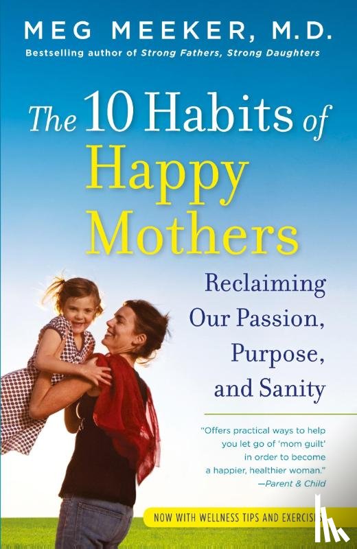 Meeker, Meg - The 10 Habits of Happy Mothers