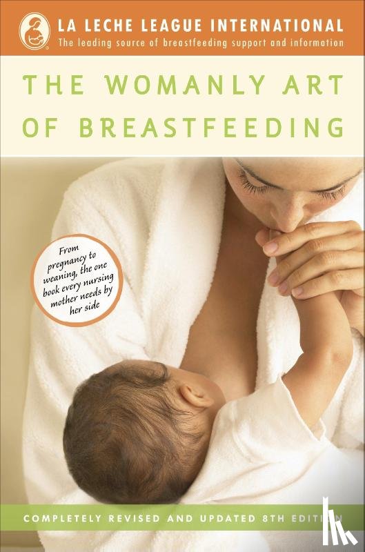 La Leche League International - The Womanly Art of Breastfeeding