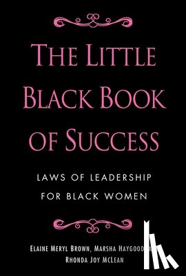 Brown, Elaine Meryl, Haygood, Marsha, McLean, Rhonda Joy - The Little Black Book of Success