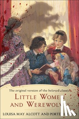 Alcott, Louisa May, Grand, Porter - Little Women and Werewolves
