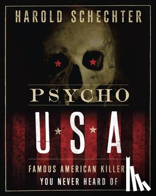 Schechter, Harold - Schechter, H: Psycho USA