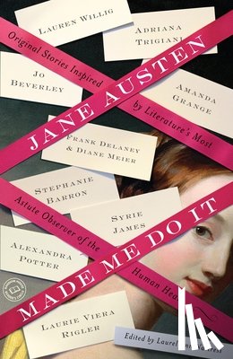 Trigiani, Adriana, Beverley, Jo, Sullivan, Margaret, Mullany, Janet - Jane Austen Made Me Do It