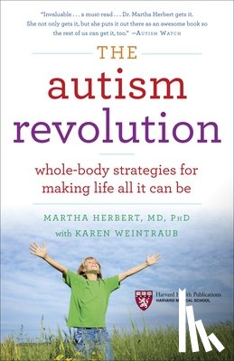 Herbert, Dr. Martha, Weintraub, Karen - The Autism Revolution