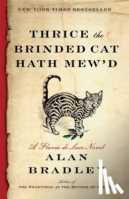 Bradley, Alan - THRICE THE BRINDED CAT HATH ME