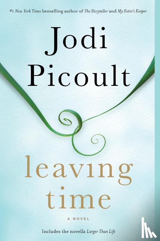 Picoult, Jodi - LEAVING TIME (WITH BONUS NOVEL