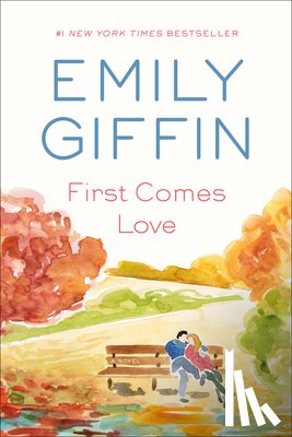 Giffin, Emily - First Comes Love