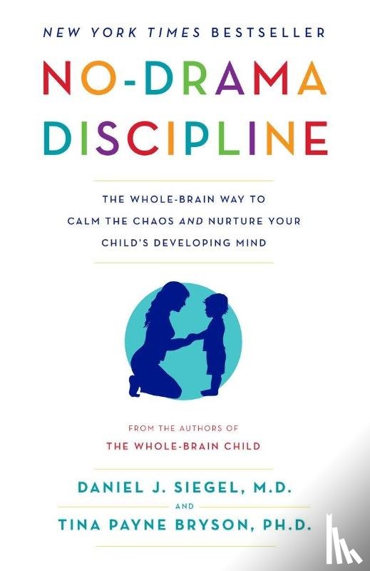 Siegel, Daniel J., Bryson, Tina Payne - No-Drama Discipline