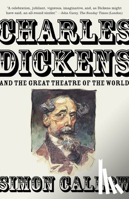 Callow, Simon - CHARLES DICKENS & THE GRT THEA