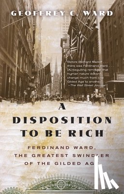 Ward, Geoffrey C. - A Disposition to Be Rich