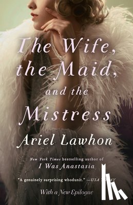 Lawhon, Ariel - The Wife, the Maid, and the Mistress
