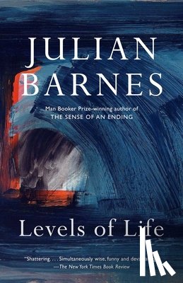 Barnes, Julian - LEVELS OF LIFE