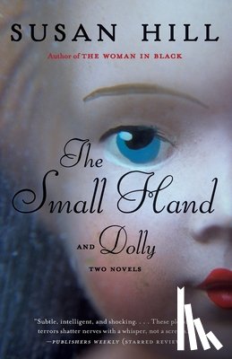 Hill, Susan - SMALL HAND & DOLLY