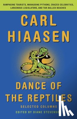 Hiaasen, Carl - Dance of the Reptiles: Selected Columns